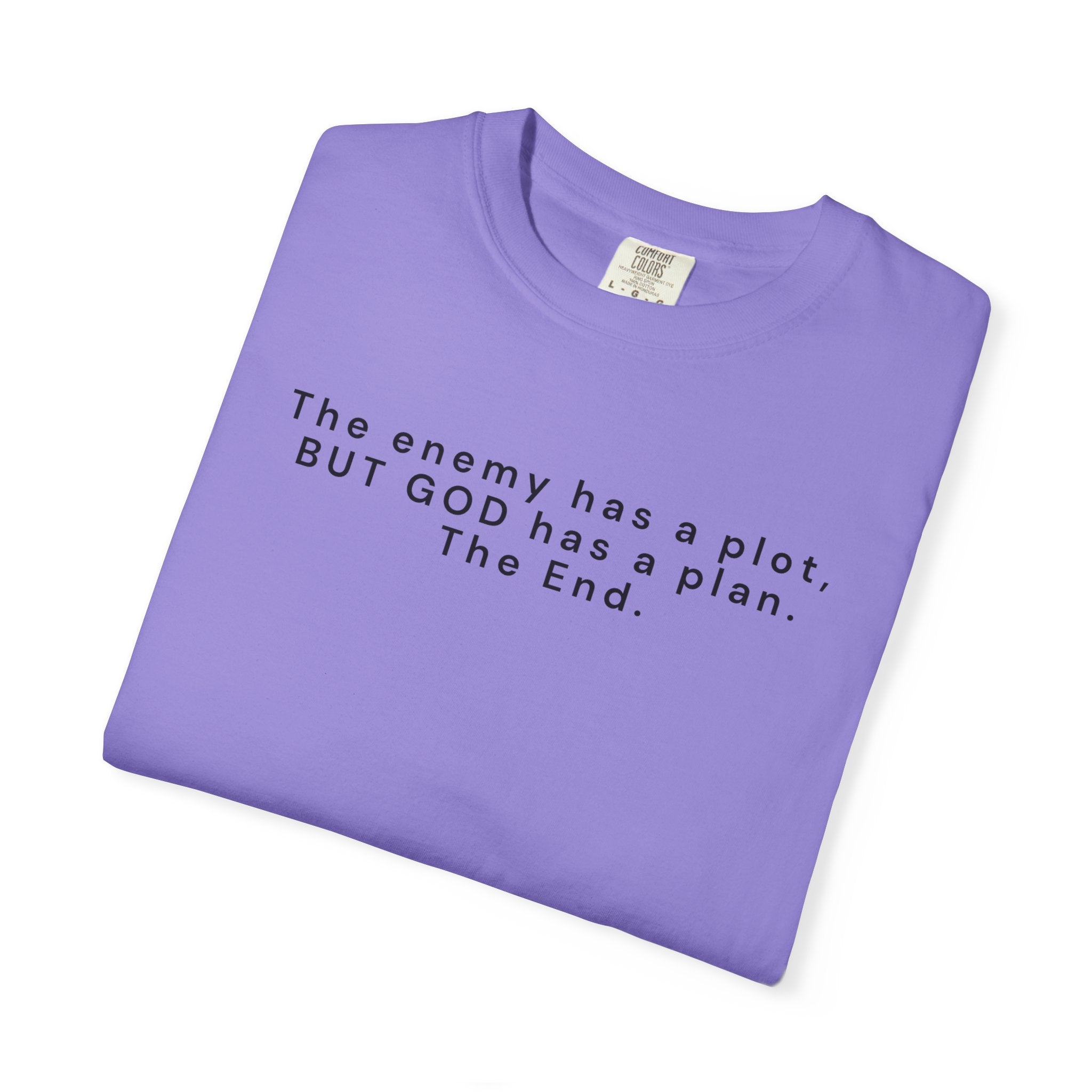 The enemy has a plot, BUT GOD has a plan. The End.