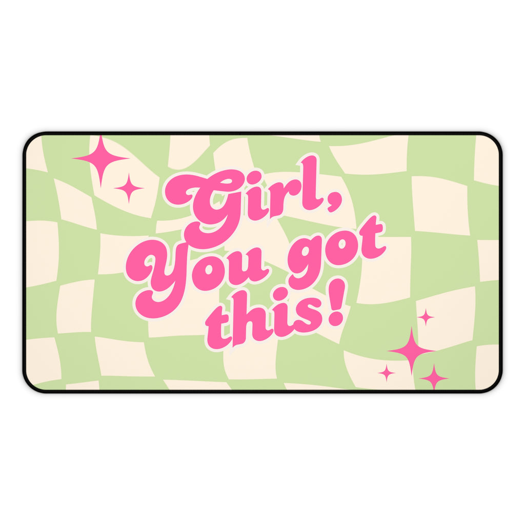 Girl, You Got This! Desk Mat