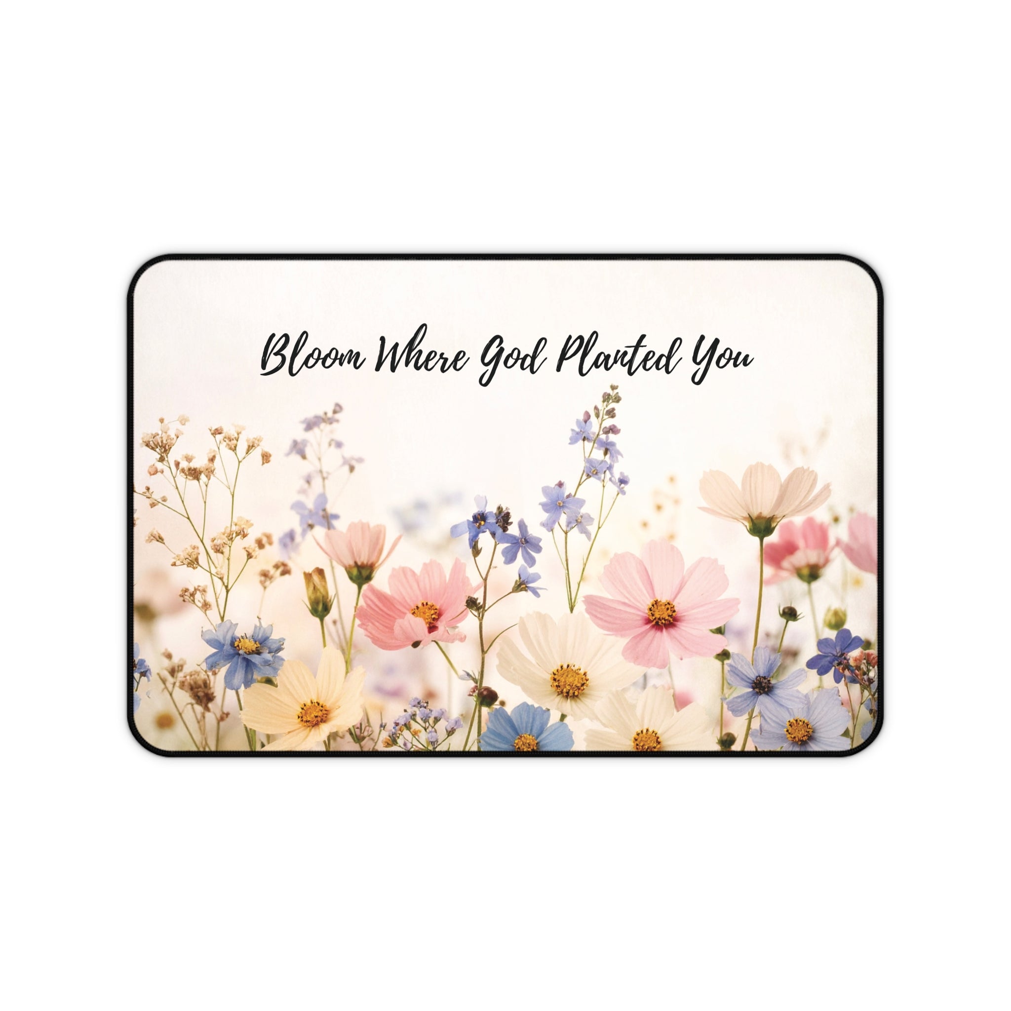 Bloom Where God Planted You Floral Desk Mat