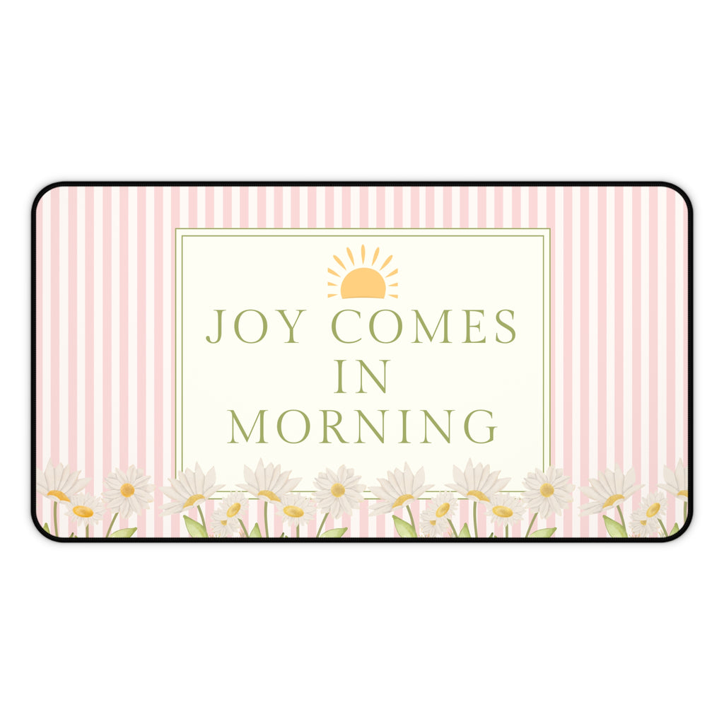 Joy Comes In Morning Floral Desk Mat