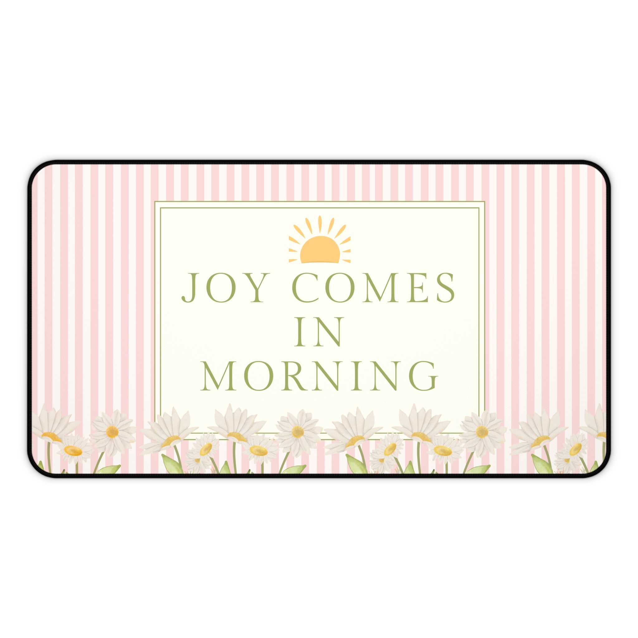 Joy Comes In Morning Floral Desk Mat