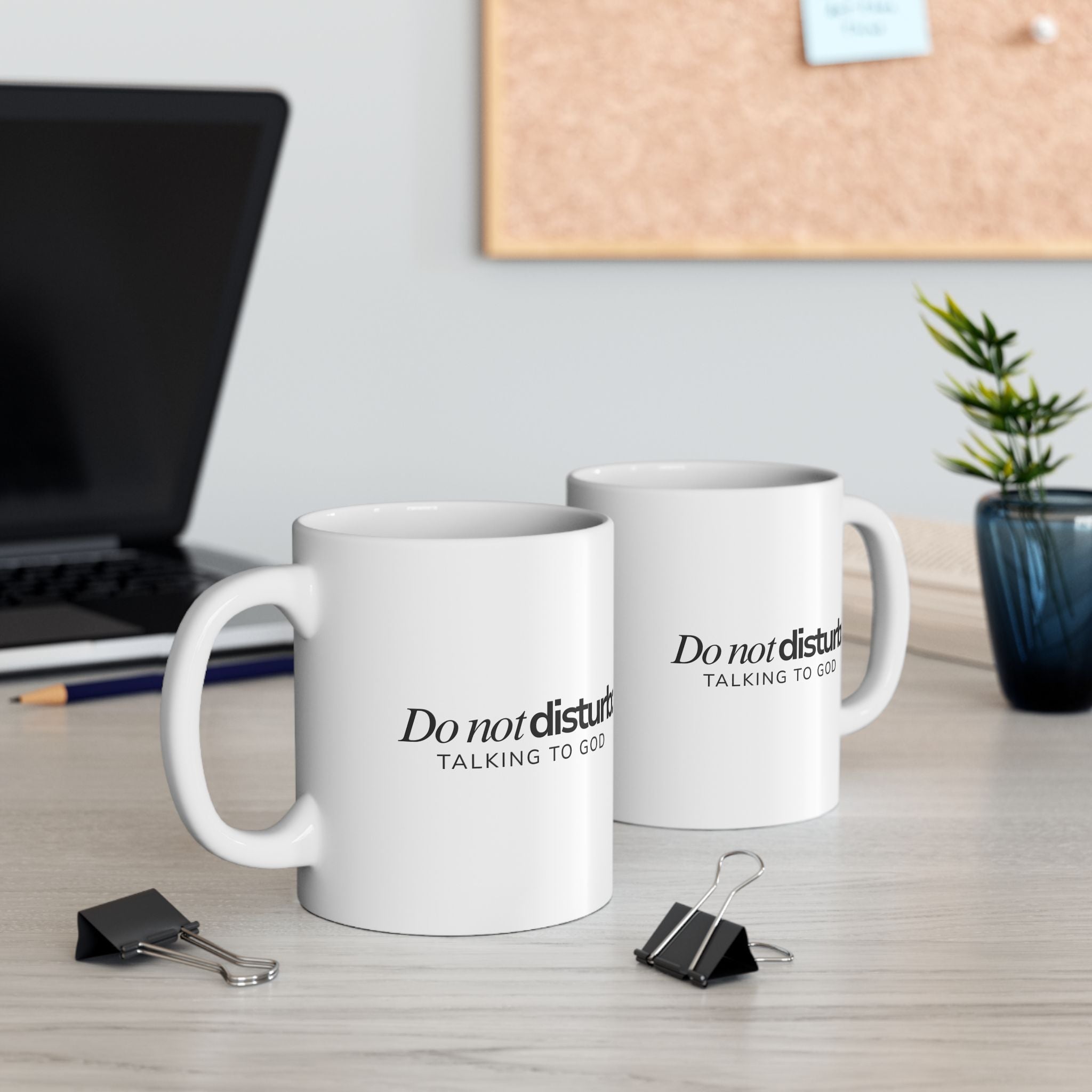 Do Not Disturb: Talk to God Ceramic Mug — Inspirational Prayer Coffee Cup (11oz/15oz)