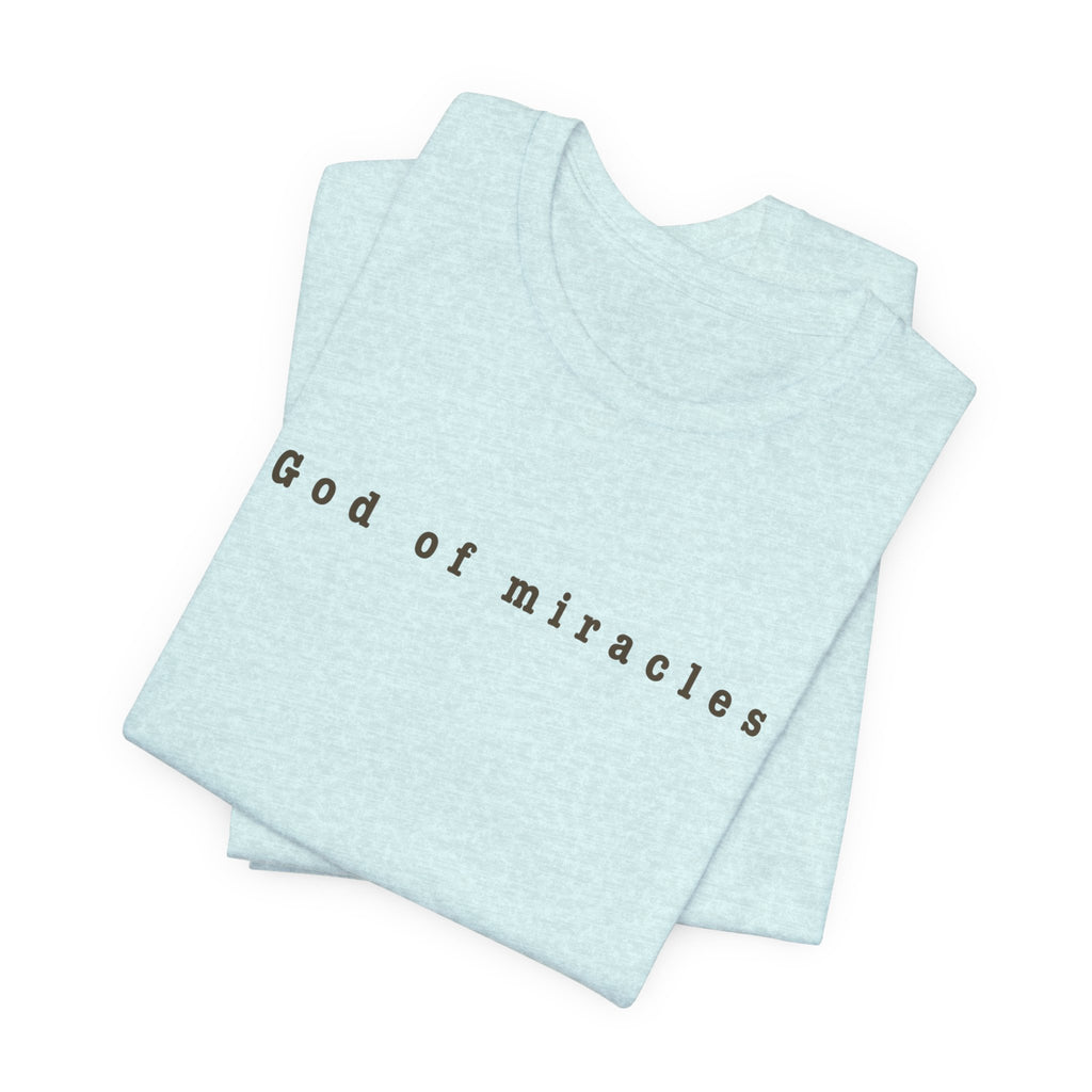 God of Miracles Tee