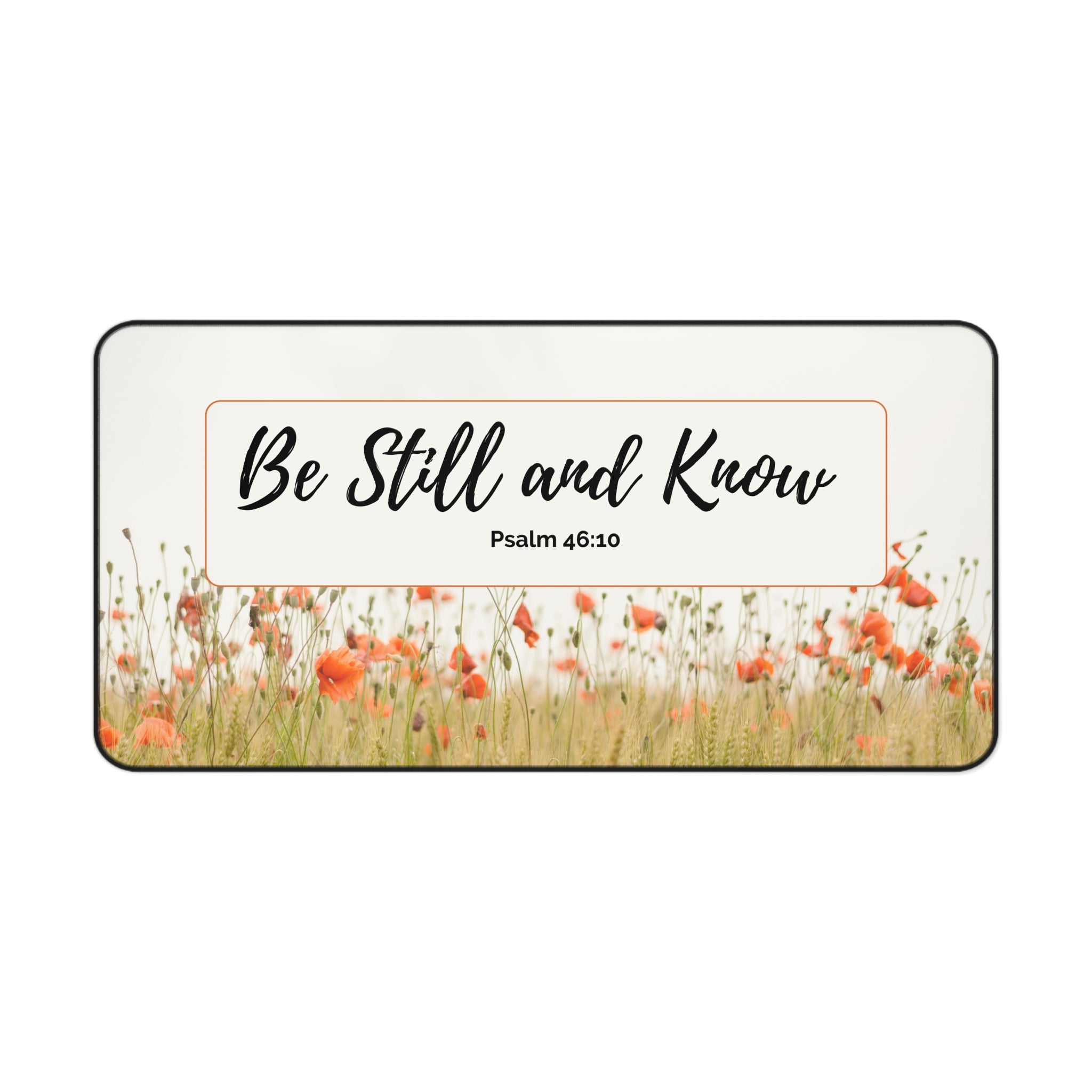 Be Still and Know Desk Mat