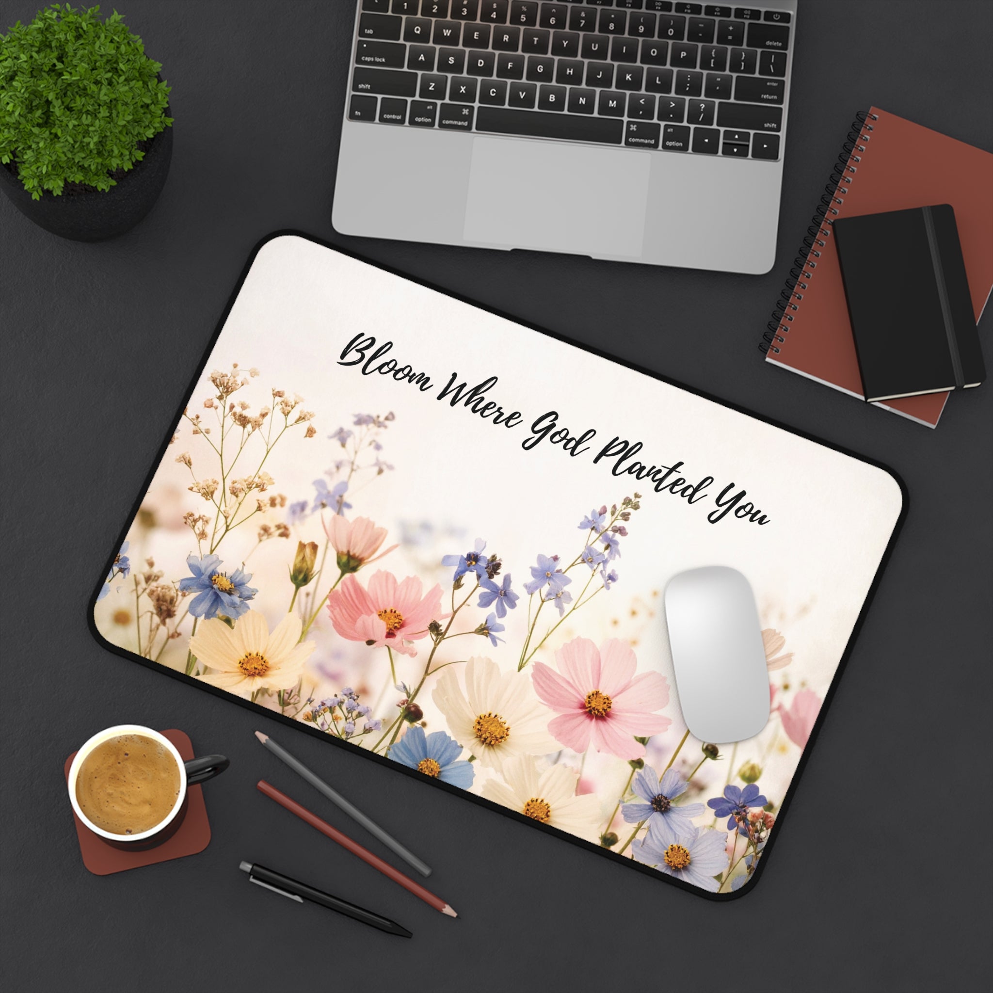 Bloom Where God Planted You Floral Desk Mat