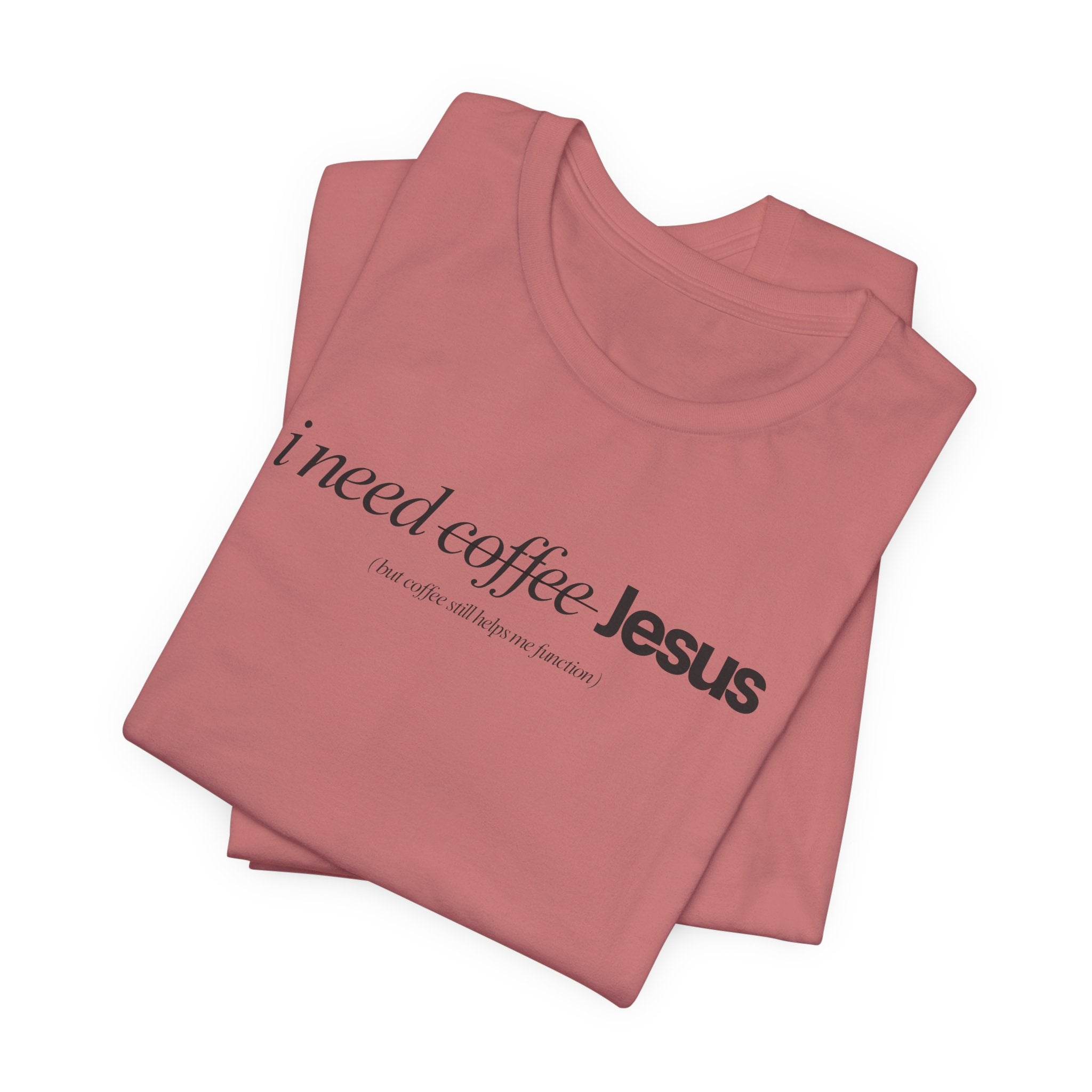 Coffee & Jesus Tee — "i need coffee Jesus" Minimal Faith T-Shirt