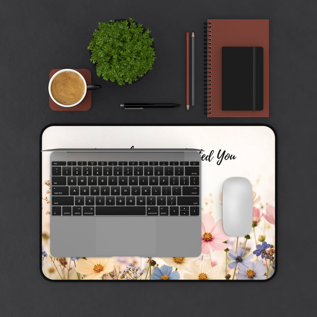 Bloom Where God Planted You Floral Desk Mat