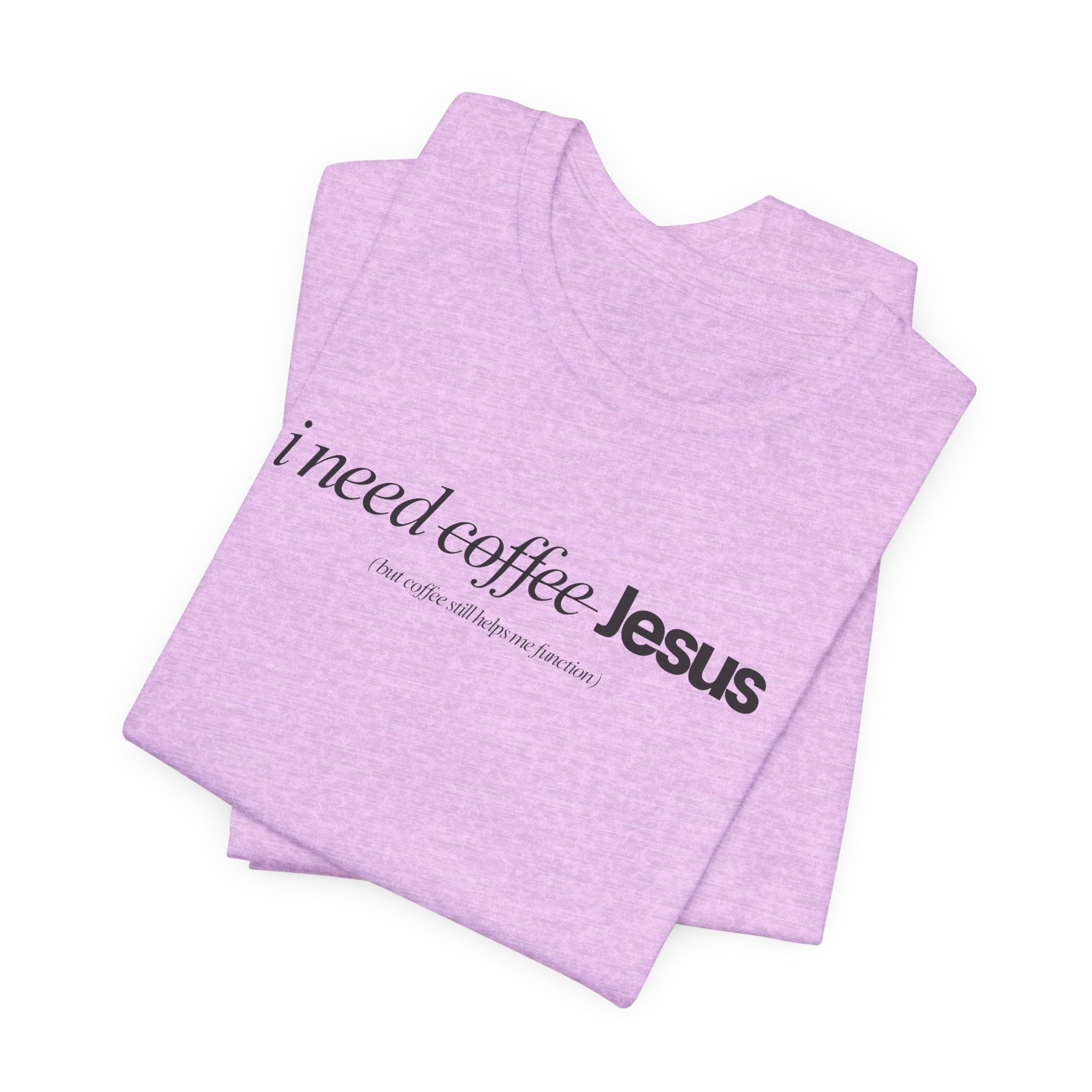 Coffee & Jesus Tee — "i need coffee Jesus" Minimal Faith T-Shirt