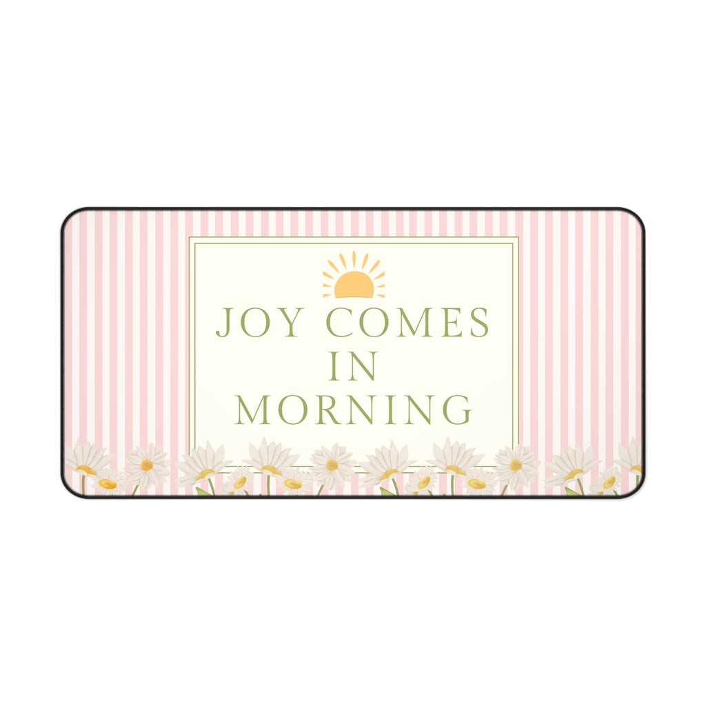Joy Comes In Morning Floral Desk Mat