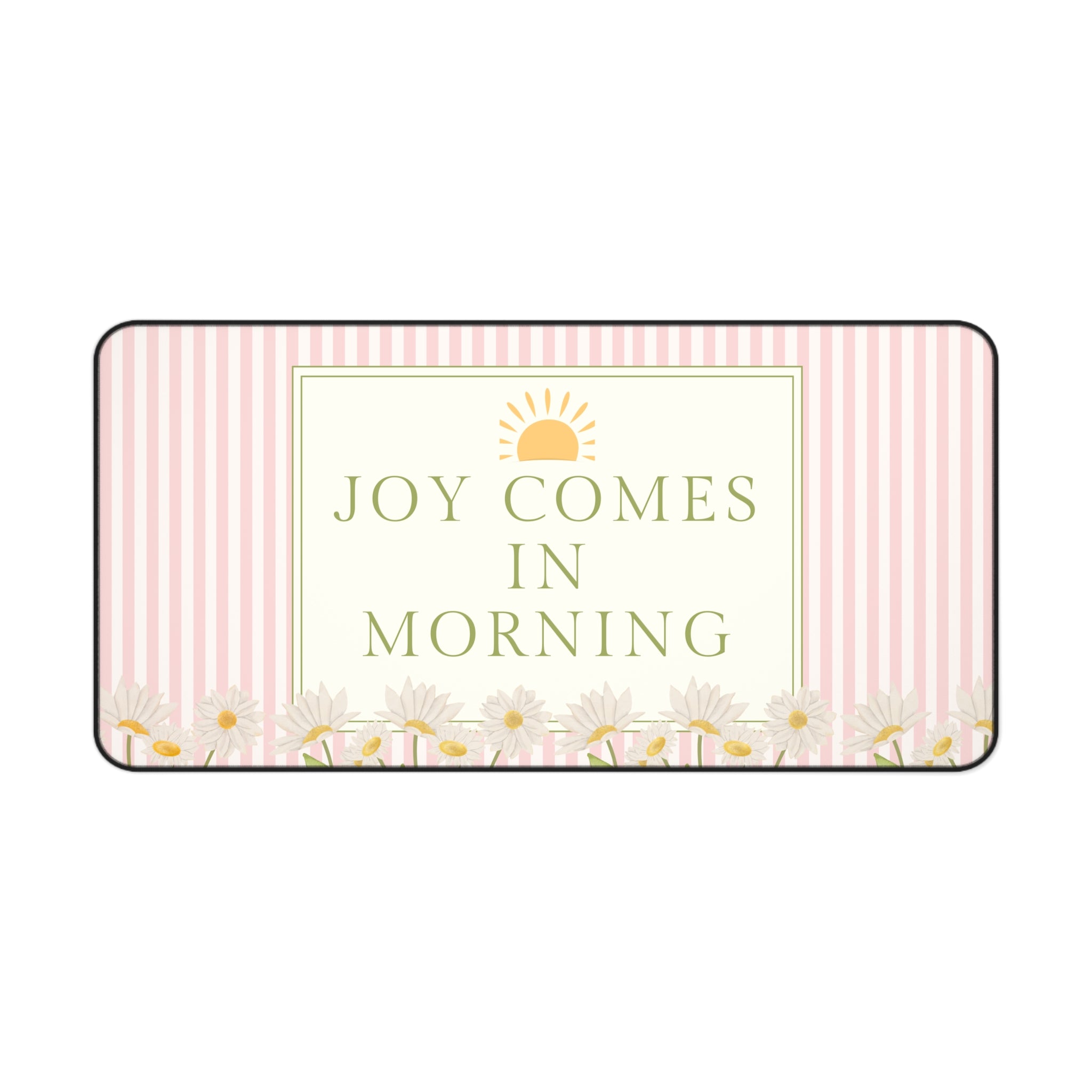 Joy Comes In Morning Floral Desk Mat
