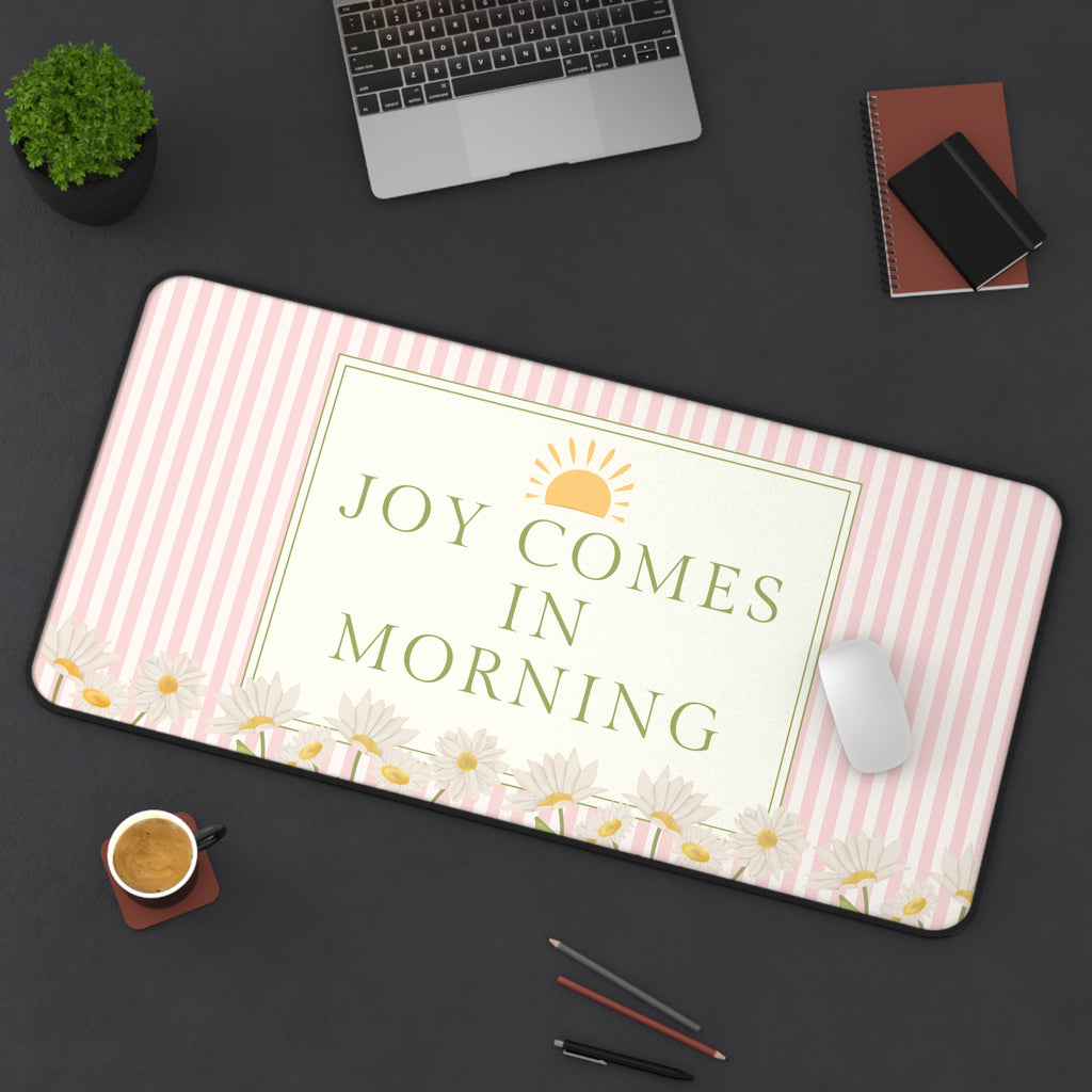 Joy Comes In Morning Floral Desk Mat
