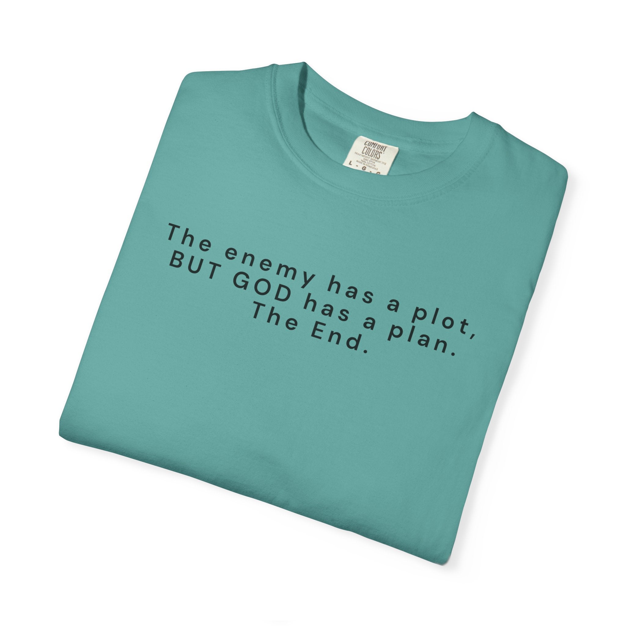 The enemy has a plot, BUT GOD has a plan. The End.