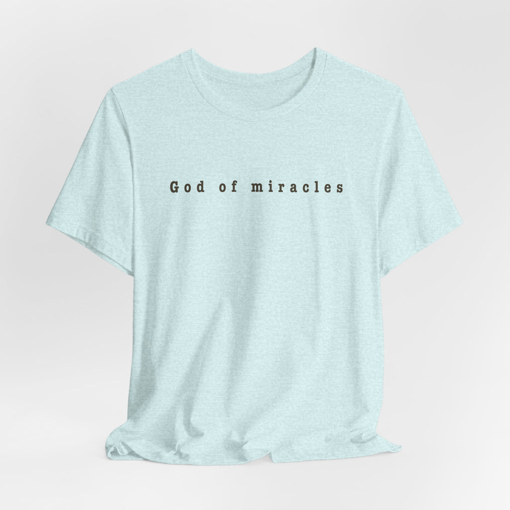 God of Miracles Tee