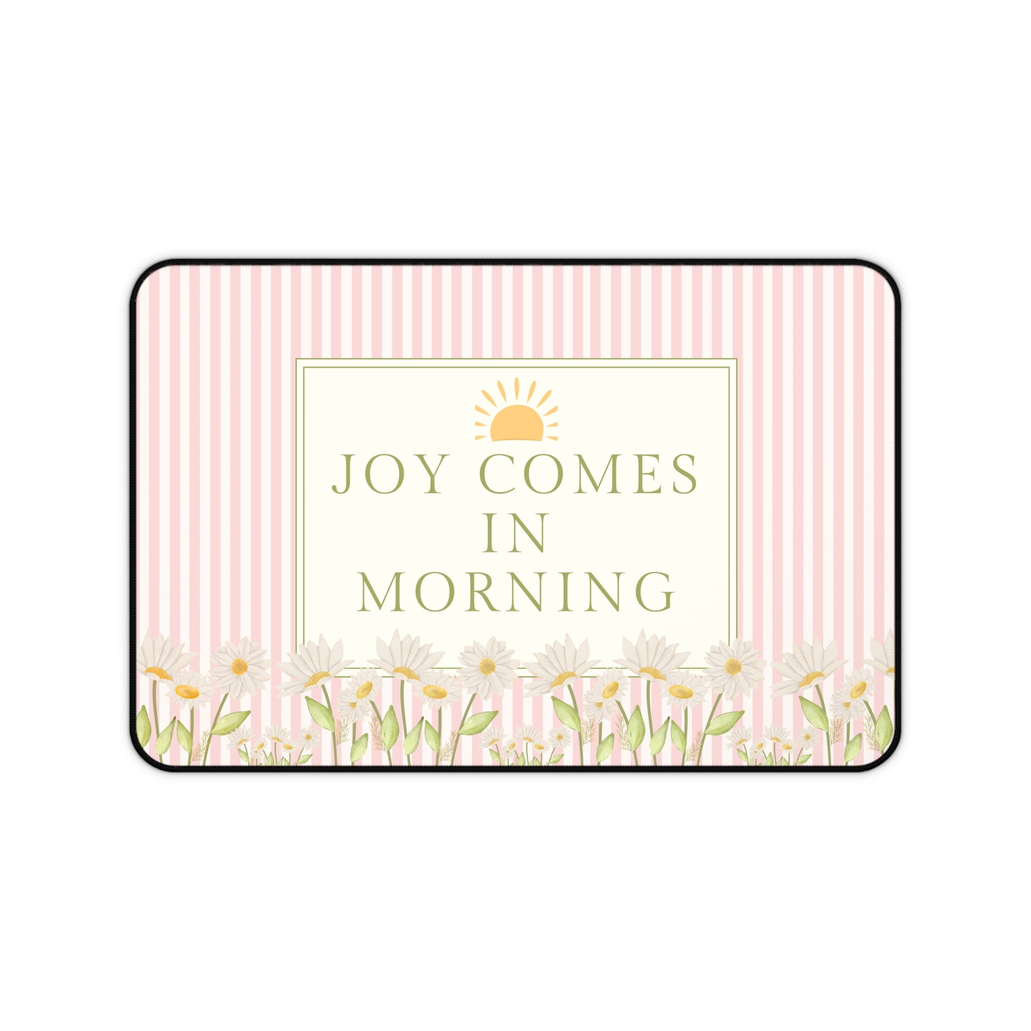 Joy Comes In Morning Floral Desk Mat
