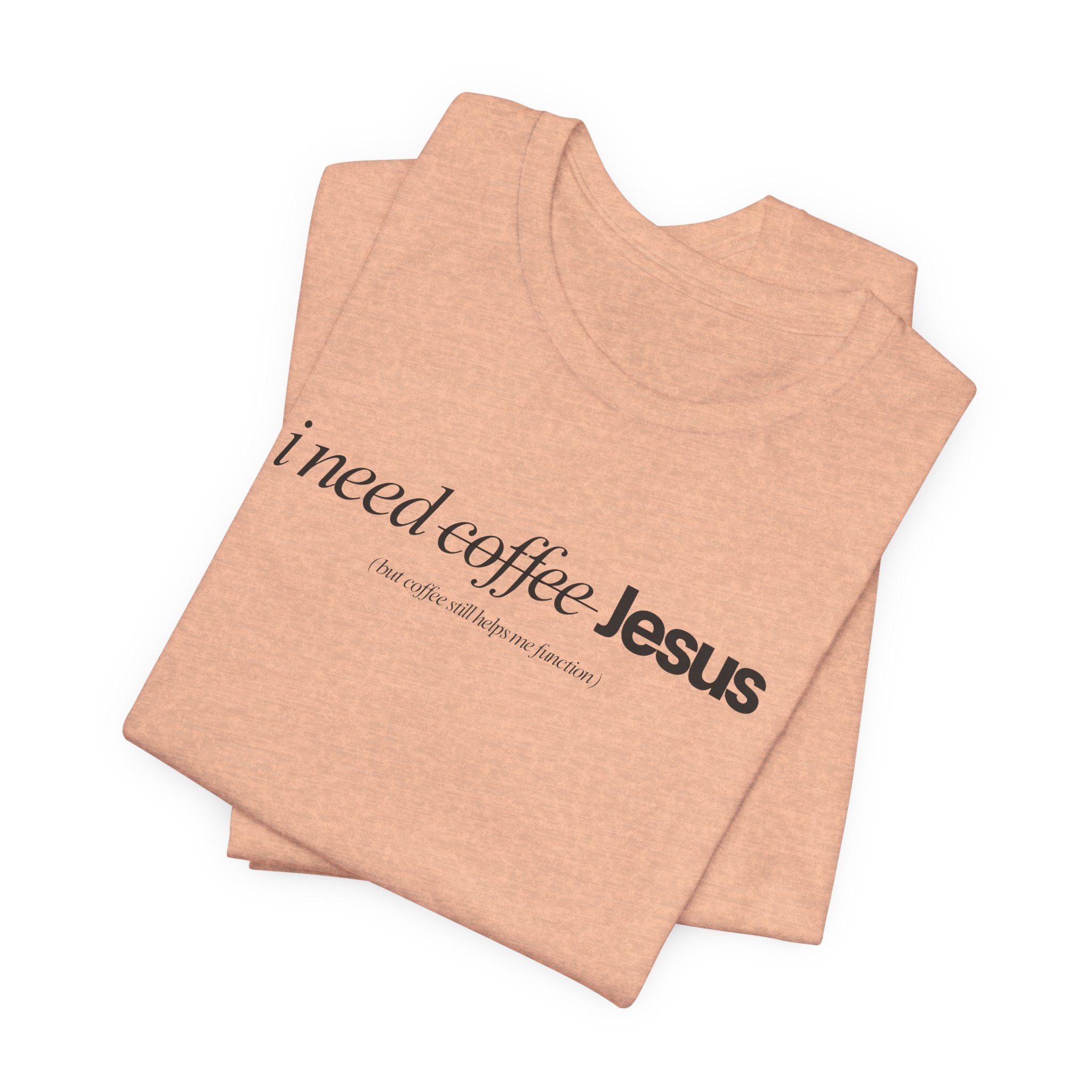 Coffee & Jesus Tee — "i need coffee Jesus" Minimal Faith T-Shirt