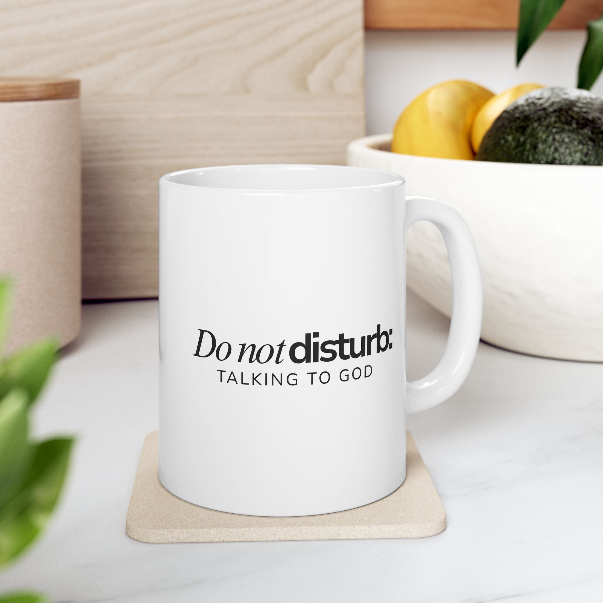 Do Not Disturb: Talk to God Ceramic Mug — Inspirational Prayer Coffee Cup (11oz/15oz)