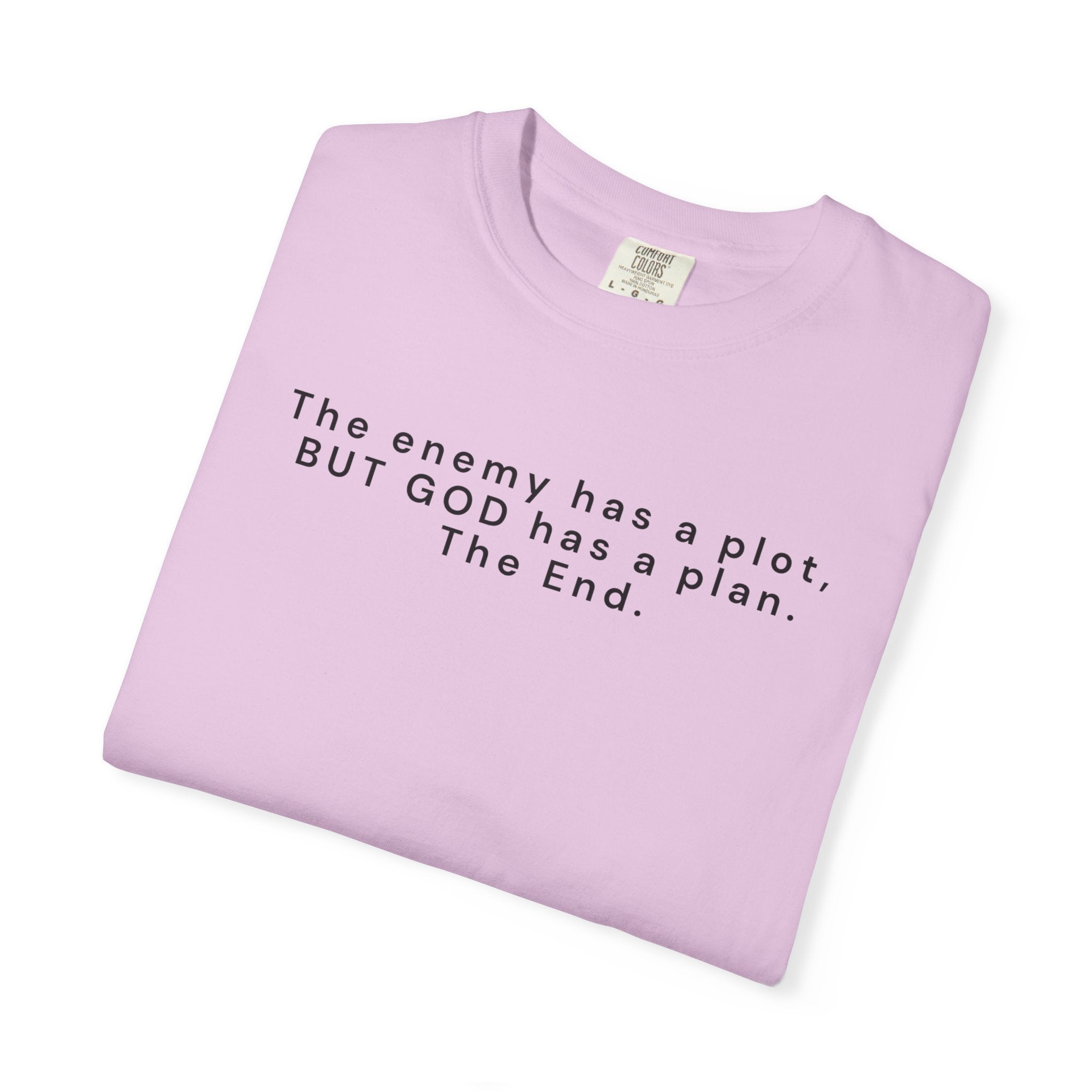 The enemy has a plot, BUT GOD has a plan. The End.