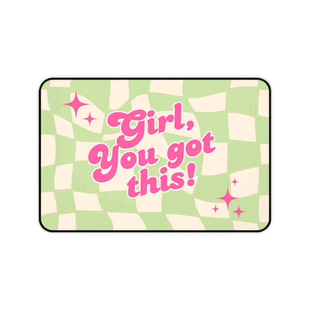 Girl, You Got This! Desk Mat