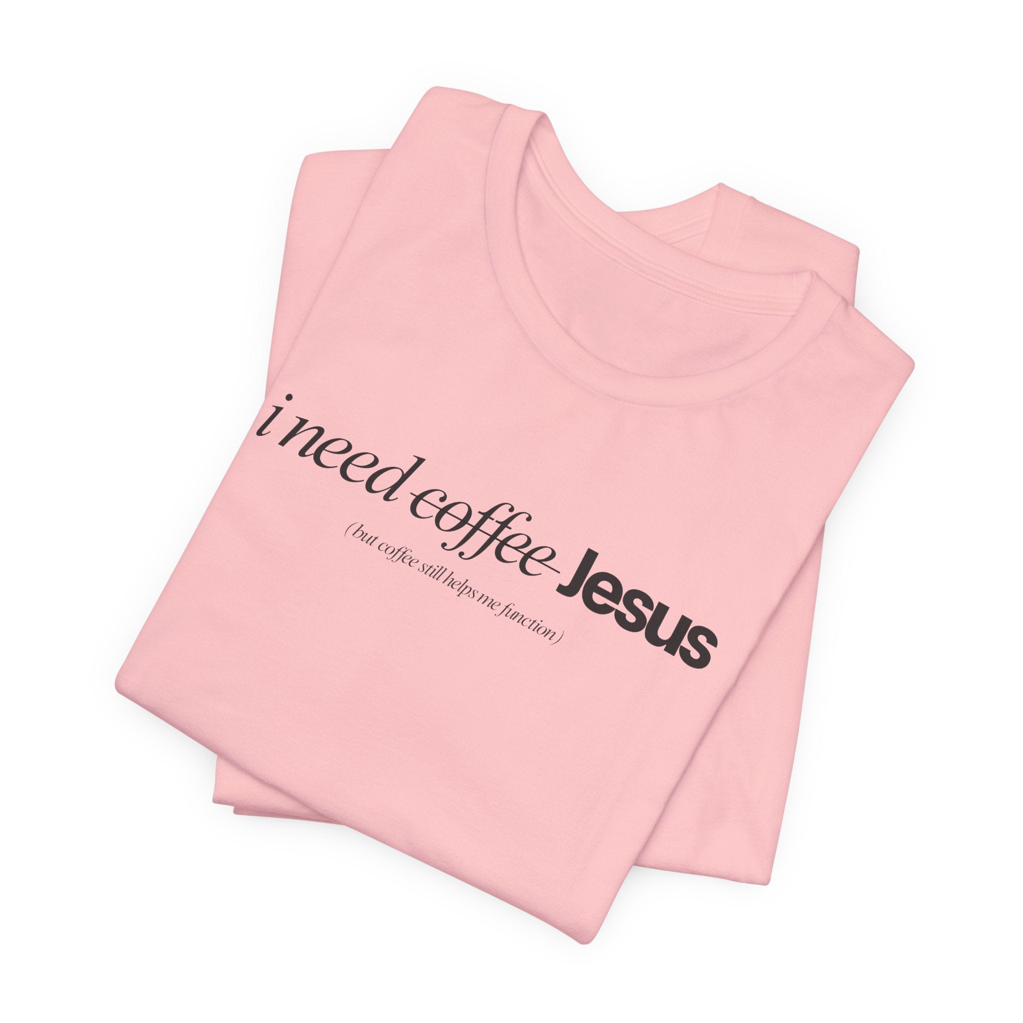 Coffee & Jesus Tee — "i need coffee Jesus" Minimal Faith T-Shirt