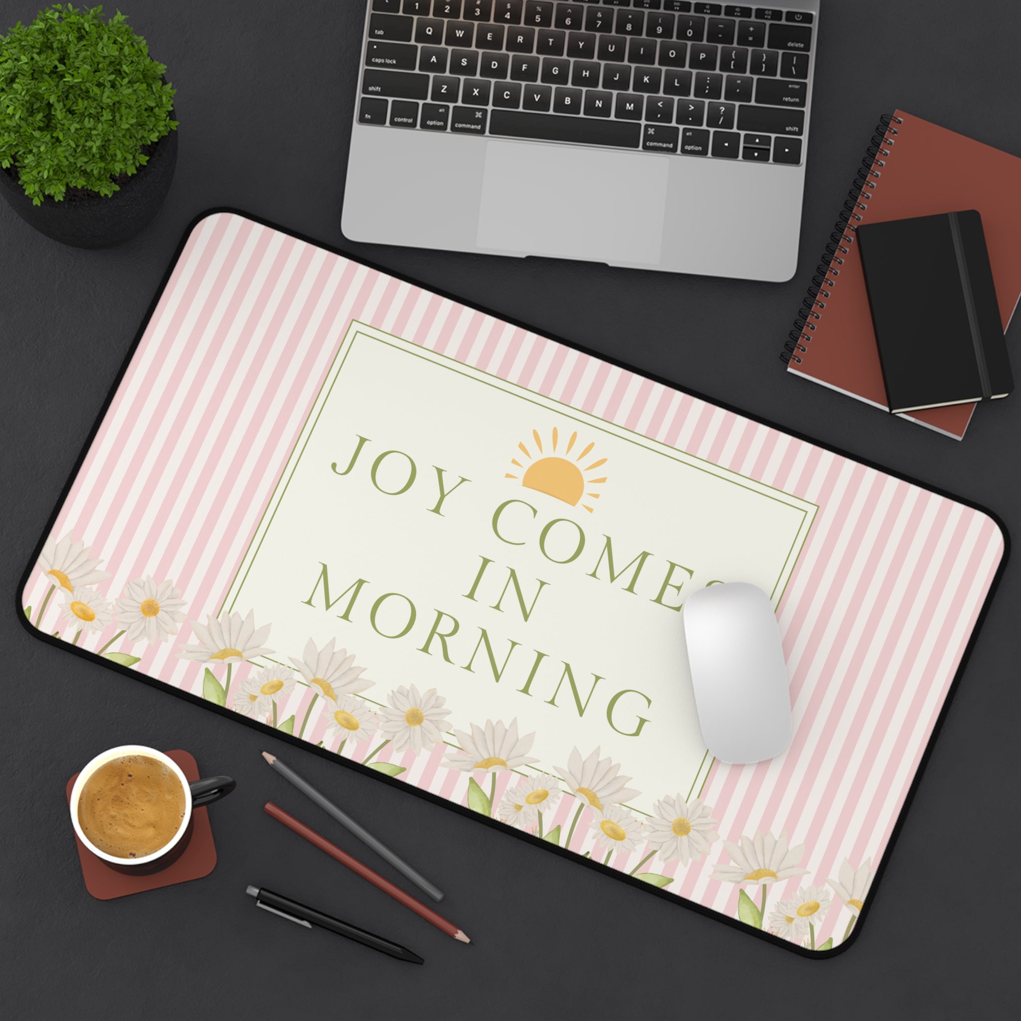 Joy Comes In Morning Floral Desk Mat